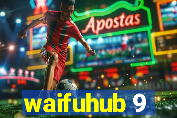 waifuhub 9